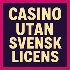 Casino Utan Svensk Licens Fördelar och Risker Casino Utan Svensk Licens Fördelar och Risker